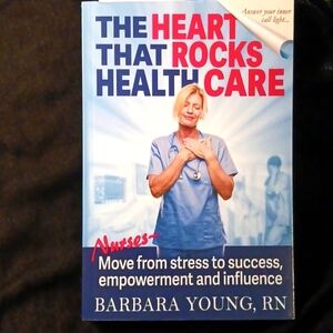 The Heart That Rocks Health  Care, new  book signed by author